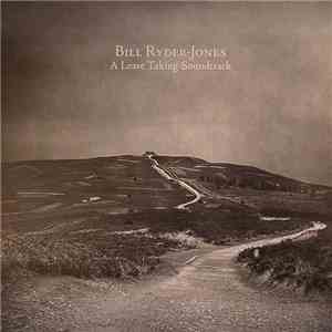 Bill Ryder-Jones - A Leave Taking Soundtrack