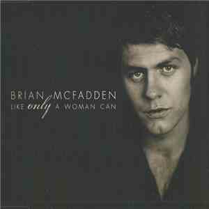 Brian McFadden - Like Only A Woman Can