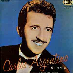 Carlos Argentino Con La Sonora Matancera - Carlos Argentino Canta (Sings)