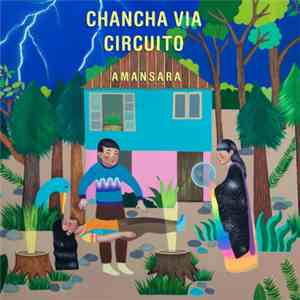 Chancha Vía Circuito - Amansara