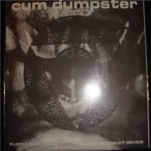 Cum Dumpster - Purple Skirt Gang / Mind Destruct Device