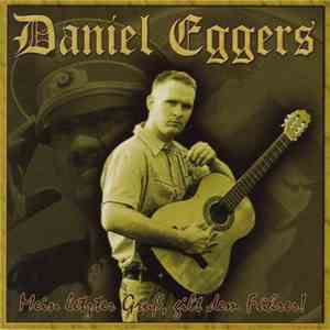 Daniel Eggers  - Mein Letzter Gruß, Gilt Dem Führer