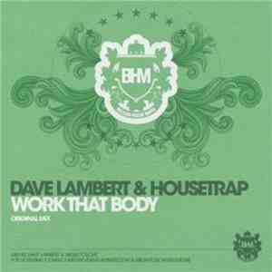 Dave Lambert & Housetrap - Work That Body