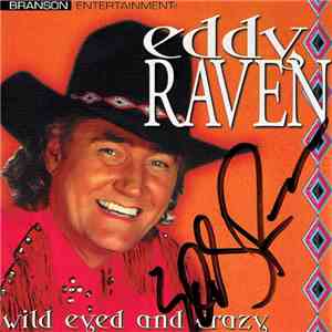 Eddy Raven - Wild Eyed And Crazy