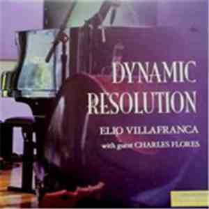 Elio Villafranca & Charles Flores - Dynamic Resolution