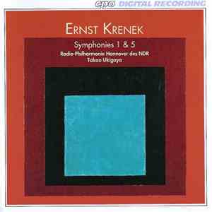 Ernst Krenek - Radio-Philharmonie Hannover Des NDR, Takao Ukigaya - Symphonies 1 & 5