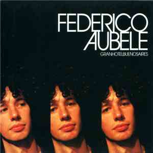 Federico Aubele - Gran Hotel Buenos Aires