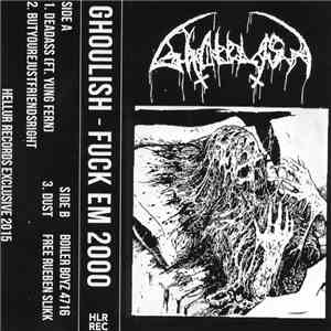Ghoulavelii - Fuck Em 2000