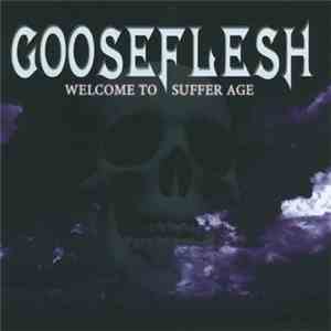 Gooseflesh - Welcome To Suffer Age