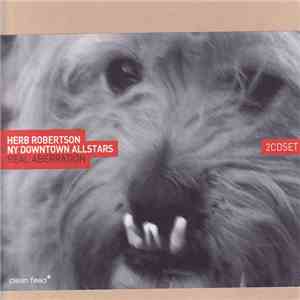 Herb Robertson NY Downtown Allstars - Real Aberration