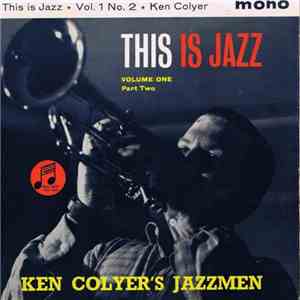 Ken Colyer's Jazzmen - This Is Jazz - Volume One, Part Two