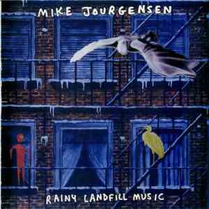 Mike Jourgensen - Rainy Landfill Music