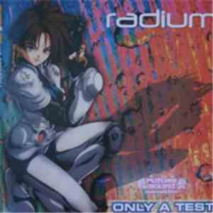 Radium  - Only A Test