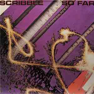 Scribble  - So Far