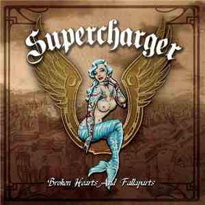 Supercharger  - Broken Hearts And Fallaparts
