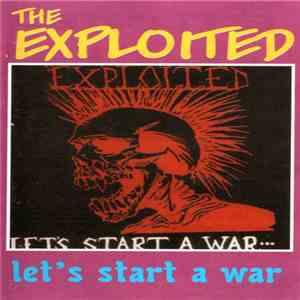 The Exploited - Let's Start A War