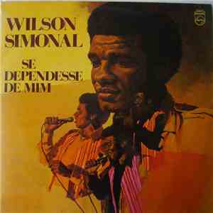 Wilson Simonal - Se Dependesse De Mim