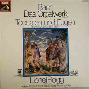 Bach, Lionel Rogg - Das Orgelwerk Folge 2 - Toccaten Und Fugen BWV 538, 540 ...