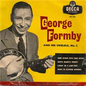 George Formby And His Ukulele - George Formby And His Ukelele, No. 2