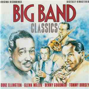 Glenn Miller, Duke Ellington, Benny Goodman, Tommy Dorsey - Big Band Classi ...