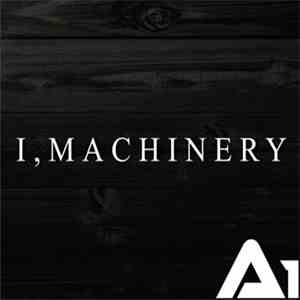I, Machinery - A1