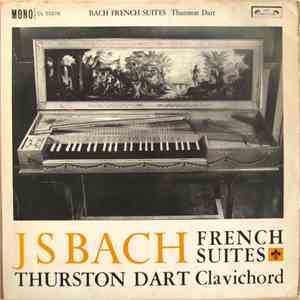 J S Bach / Thurston Dart - French Suites