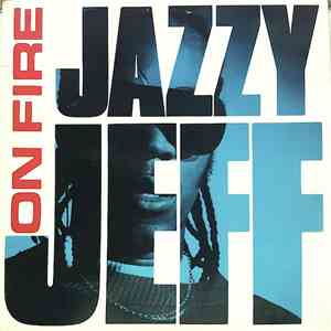 Jazzy Jeff - On Fire
