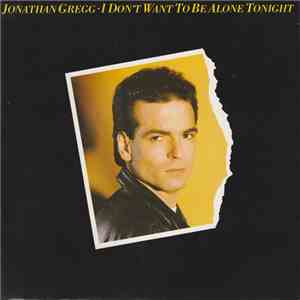 Jonathan Gregg - I Don't Want To Be Alone Tonight