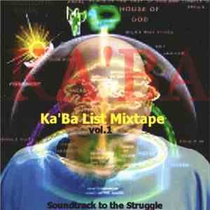Ka'Ba - Ka'Ba List Mixtape Vol. 1 - Soundtrack To The Struggle