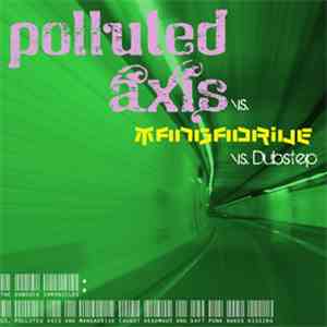Polluted Axis Vs. Mangadrive - The Dubsuck Chronicles: Track Three