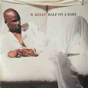 R. Kelly - Half On A Baby
