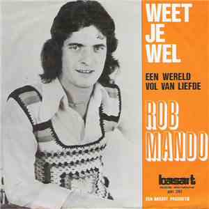 Rob Mando - Weet Je Wel