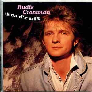 Rudie Crossman - Ik Ga D'r Uit