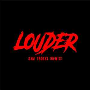 Sam Trocki - Louder (Remix)