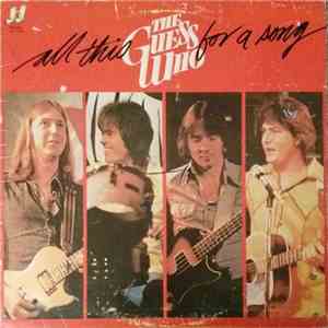 The Guess Who - All This For A Song