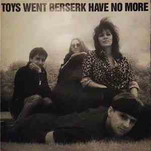 Toys Went Berserk - Have No More