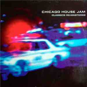 Various - Chicago House Jam / Classics Re-Mastered