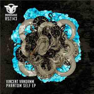 Vincent VanDamm - Phantom Self EP
