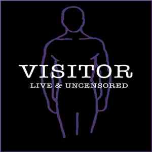 Visitor  - Visitor-Live & Uncensored