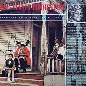 Big Mama Thornton - Stronger Than Dirt/The Way It Is