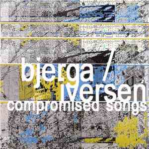 Bjerga / Iversen - Compromised Songs