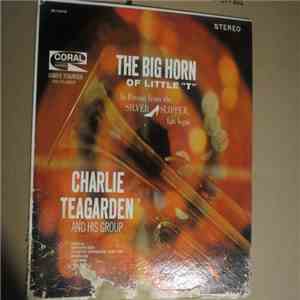 Charlie Teagarden - The Big Horn Of Little 'T'