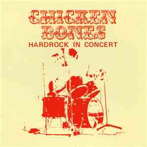 Chicken Bones - Hardrock In Concert