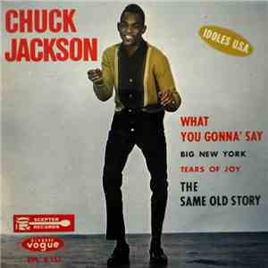 Chuck Jackson - What You Gonna Say