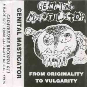 Genital Masticator - From Originality To Vulgarity