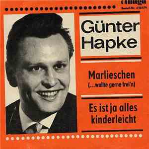 Günter Hapke - Marlieschen (...Wollte Gern Frei'n) / Es Ist Ja Alles Kinder ...