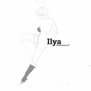 Ilya - The Revelation EP