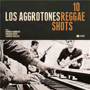 Los Aggrotones - 10 Reggae Shots