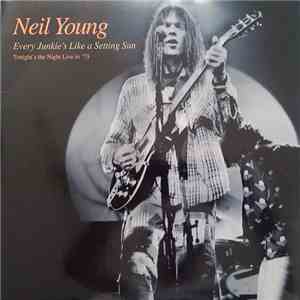 Neil Young - Every Junkie's Like A Setting Sun