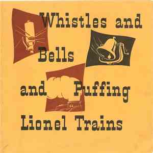 No Artist - Whistles And Bells And Puffing Lionel Trains